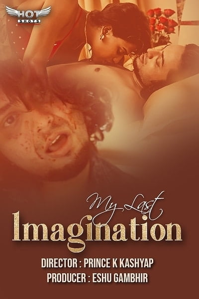 Download [18+] My Last Imagination (2020) Hotshots Exclusive Short Film 480p | 720p WEB-DL 200MB