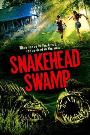 Download SnakeHead Swamp (2014) Dual Audio {Hindi-English} Movie 480p | 720p HDRip 250MB | 700MB
