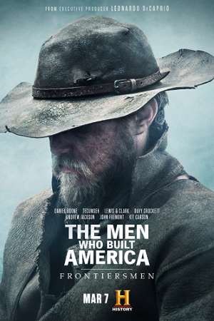Download The Men Who Built America: Frontiersmen (2018) S01 Complete English WEB Series 720p WEB-DL 350MB