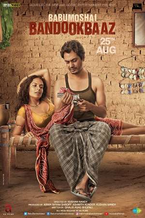 Download Babumoshai Bandookbaaz (2017) Hindi Movie 480p | 720p | 1080p WEB-DL 350MB | 900MB