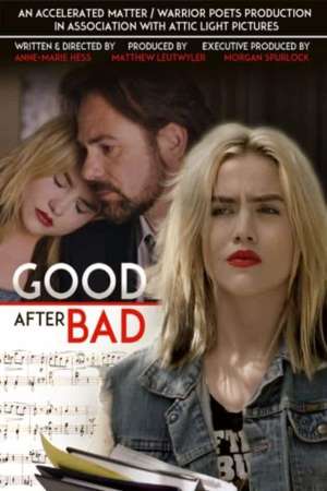 Download Good After Bad (2017) Dual Audio {Hindi-English} Movie 480p | 720p WEB-DL 300MB | 850MB