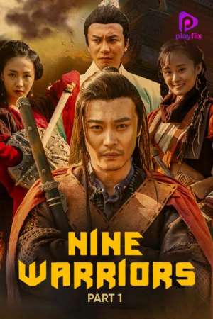 Download Nine Warriors: Part 1 (2017) Dual Audio {Hindi-English} Movie 480p | 720p | 1080p HDRip 300MB | 700MB
