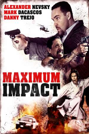 Download Maximum Impact (2017) Dual Audio {Hindi-English} Movie 480p | 720p BluRay 350MB | 1.1GB