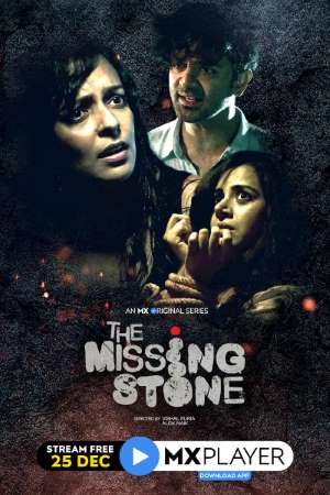 Download The Missing Stone (2020) S01 Hindi MX Player WEB Series 480p | 720p WEB-DL ESub
