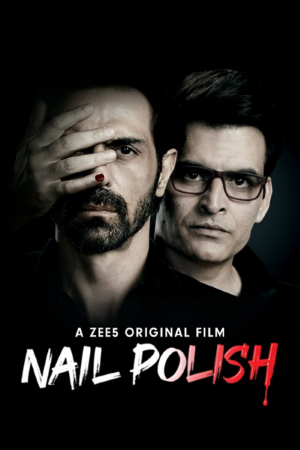 Download Nail Polish (2021) Hindi Movie 480p | 720p | 1080p WEB-DL 400MB | 1GB ESub