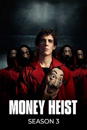 Download Money Heist S03 Dual Audio {Hindi-English} NetFlix WEB Series 480p | 720p | 1080p WEB-DL ESub