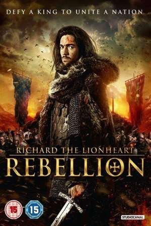 Download Richard the Lionheart: Rebellion (2015) UNRATED Dual Audio {Hindi-English} Movie 480p | 720p | 1080p BluRay 300MB | 800MB