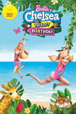 Barbie & Chelsea the Lost Birthday (2021) Dual Audio {Hindi-English} Movie Download 480p | 720p | 1080p WEB-DL