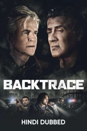 Backtrace (2018) Hindi Dubbed Movie Download HDRip 480p [350MB] || 720p [900MB] || 1080p [1.6GB]