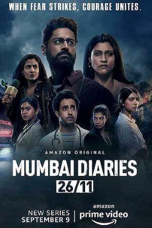 Download Mumbai Diaries 26/11 (Season 1 – 2) Hindi AMZN WEB Series 480p | 720p | 1080p WEB-DL ESub