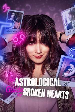Download An Astrological Guide for Broken Hearts (Season 1 – 2) Dual Audio {Hindi-English} NetFlix WEB Series 480p | 720p WEB-DL ESub