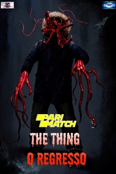Download The Thing: O Regresso (2021) Hindi Dubbed (Voice Over) Movie 480p | 720p WEBRip