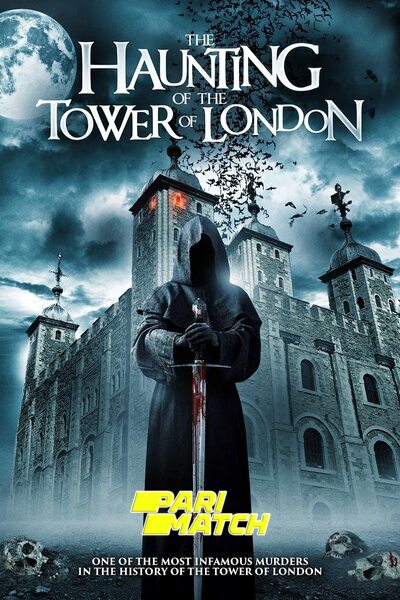 Download The Haunting of the Tower of London (2022) Hindi Dubbed (Voice Over) Movie 480p | 720p WEBRip