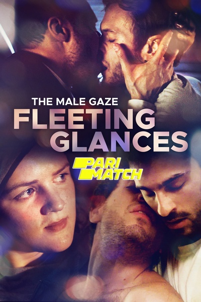 Download The Male Gaze: Fleeting Glances (2022) Hindi Dubbed (Voice Over) Movie 480p | 720p WEBRip