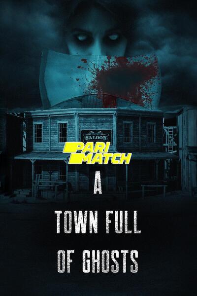 Download A Town Full of Ghosts (2022) Hindi Dubbed (Voice Over) Movie 480p | 720p WEBRip