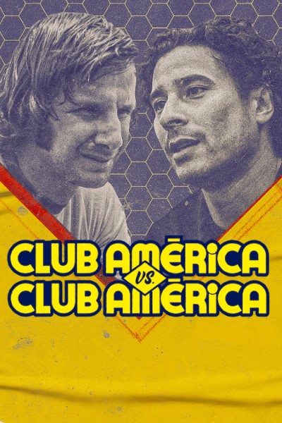 Download Club América vs. Club América (Season 1) Dual Audio (Spanish-English) Web Series 720p | 1080p WEB-DL Esub