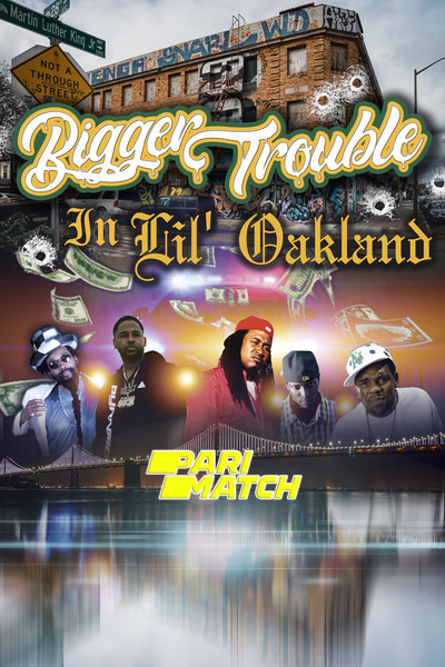 Download Bigger Trouble in Lil Oakland (2020) Hindi Dubbed (Voice Over) Movie 480p | 720p WEBRip