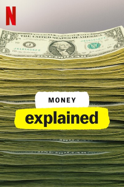 Download Money, Explained (Season 01) NetFlix WEB Series 720p | 1080p WEB-DL ESubs