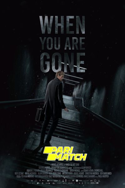 Download When you are gone (2021) Hindi Dubbed (Voice Over) Movie 480p | 720p WEBRip