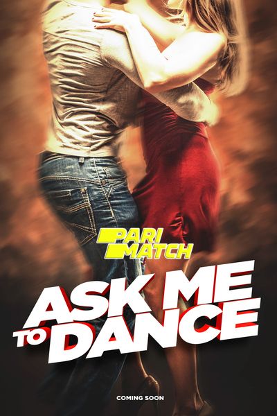 Download Ask Me to Dance (2022) Hindi Dubbed (Voice Over) Movie 480p | 720p WEBRip