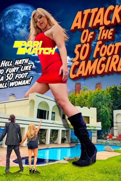 Download Attack of the 50 Foot CamGirl (2022) Hindi Dubbed (Voice Over) Movie 480p | 720p WEBRip
