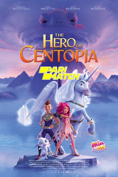 Download Mia and Me: The Hero of Centopia (2022) Hindi Dubbed (Voice Over) Movie 480p | 720p WEBRip