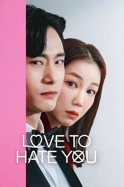 Download Love to Hate You (Season 1) Dual Audio {Hindi-English-Korean} NetFlix WEB Series 480p | 720p | 1080p WEB-DL ESub