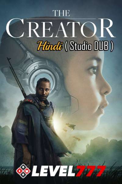 Download The Creator (2023) Dual Audio [Hindi (Studio-DUB)-English] Movie 480p | 720p | 1080p WEB-DL