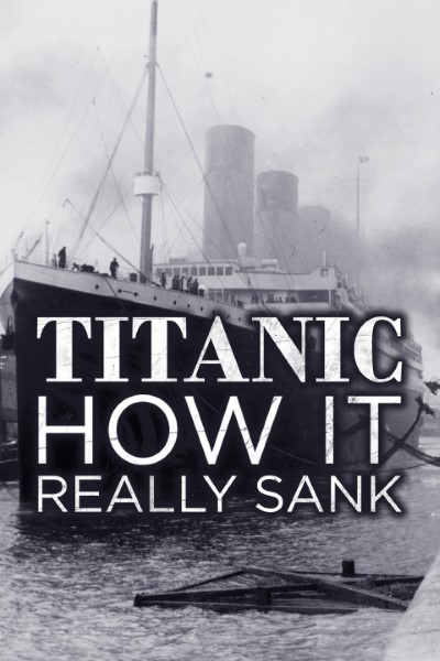 Download Titanic: How It Really Sank (2009) English Movie 480p | 720p BluRay ESub